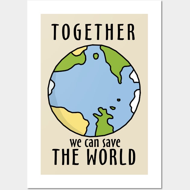 Together We Can Save The World Wall Art by KewaleeTee